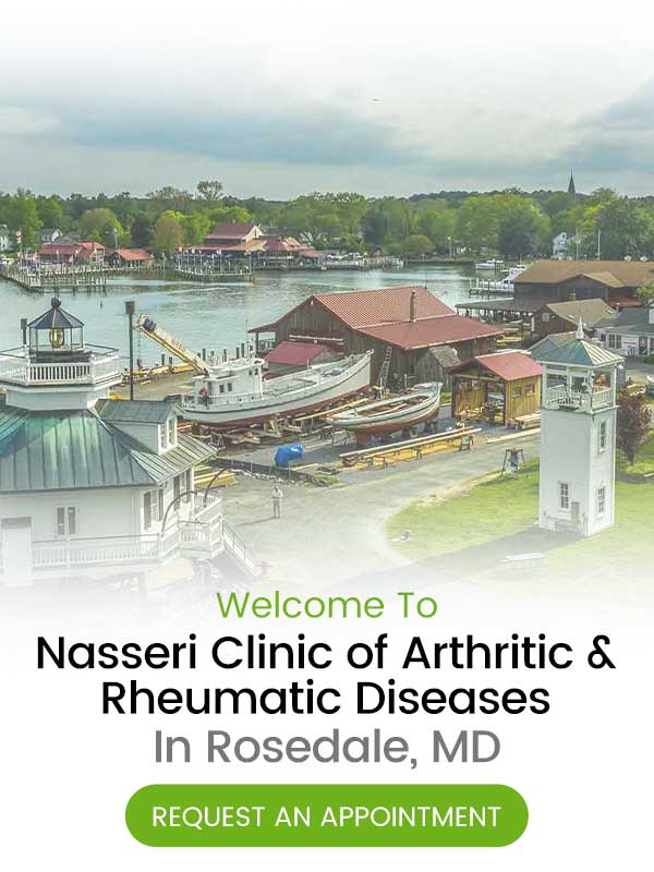 Welcome to Nasseri Clinic of Arthritic & Rheumatic Diseases in Rosedale, MD Welcome to Nasseri Clinic of Arthritic & Rheumatic Diseases in Rosedale, MD